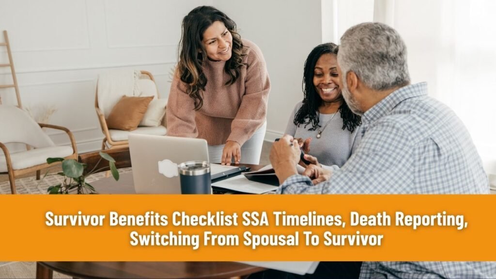 Survivor Benefits Checklist SSA Timelines, Death Reporting, Switching From Spousal To Survivor