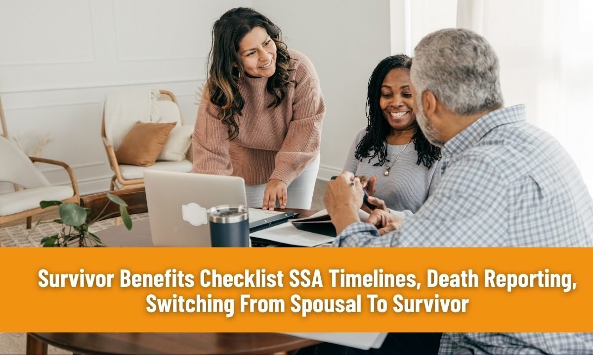 Survivor Benefits Checklist SSA Timelines, Death Reporting, Switching From Spousal To Survivor