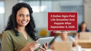 3 Zodiac Signs Find Life Smoother And Happier After September 4, 2025