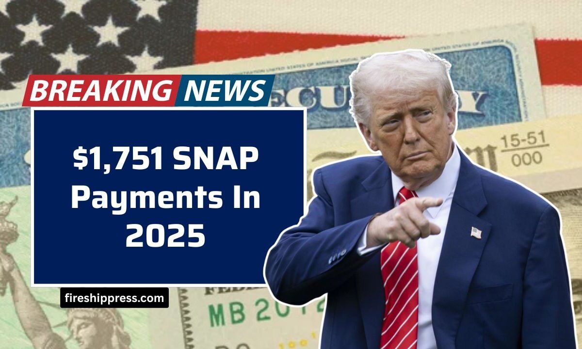 $1,751 SNAP Payments In 2025 – Eligibility Requirements And Complete Schedule