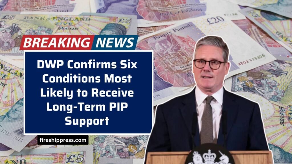 DWP Confirms Six Conditions Most Likely to Receive Long-Term PIP Support