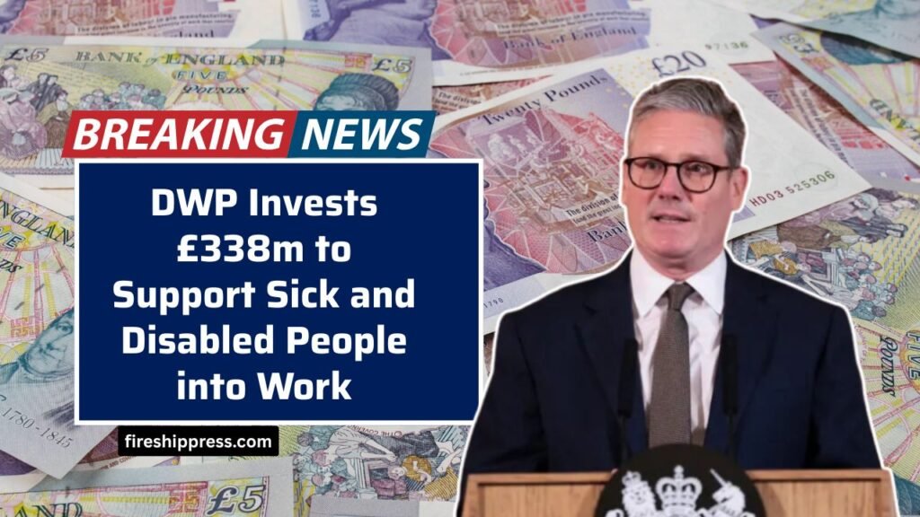 DWP Invests £338m to Support Sick and Disabled People into Work