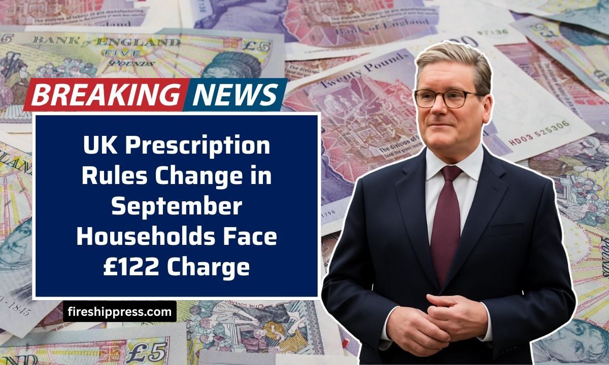 UK Prescription Rules Change in September Households Face £122 Charge