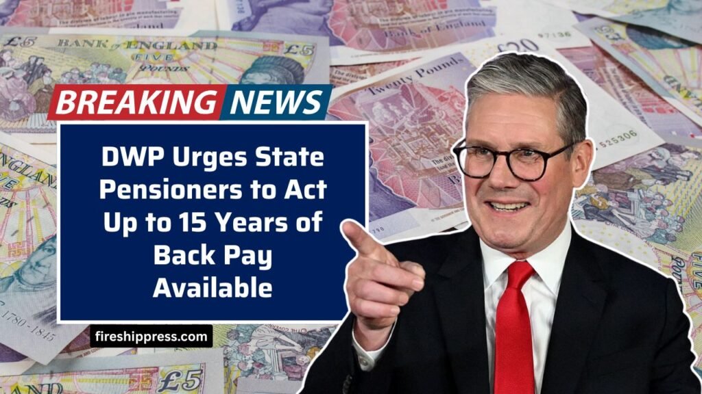 DWP Urges State Pensioners to Act Up to 15 Years of Back Pay Available