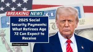 2025 Social Security Payments: What Retirees Age 72 Can Expect to Receive