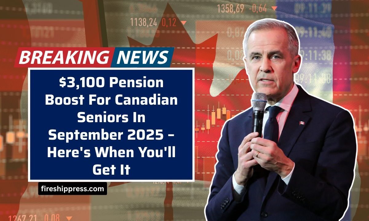 $3,100 Pension Boost For Canadian Seniors In September 2025 – Here's When You'll Get It