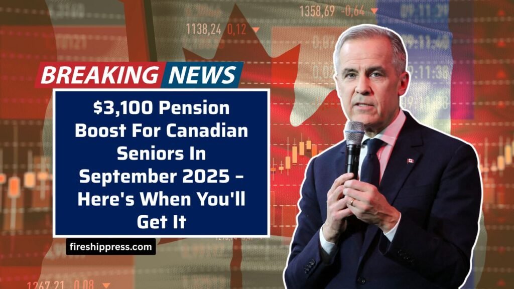 $3,100 Pension Boost For Canadian Seniors In September 2025 – Here's When You'll Get It