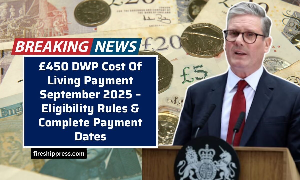 £450 DWP Cost Of Living Payment September 2025 – Eligibility Rules & Complete Payment Dates