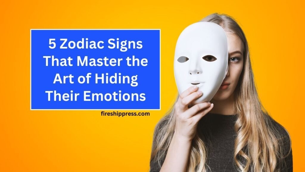 5 Zodiac Signs That Master the Art of Hiding Their Emotions
