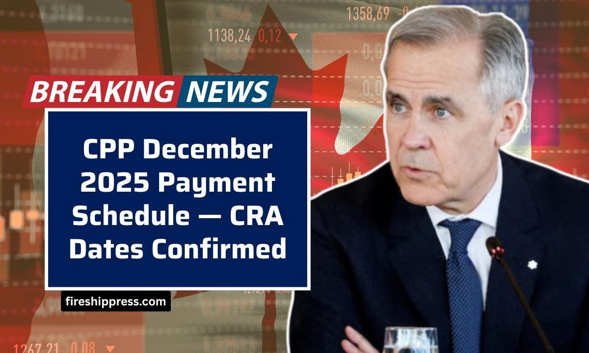 CPP December 2025 Payment Schedule — CRA Dates Confirmed