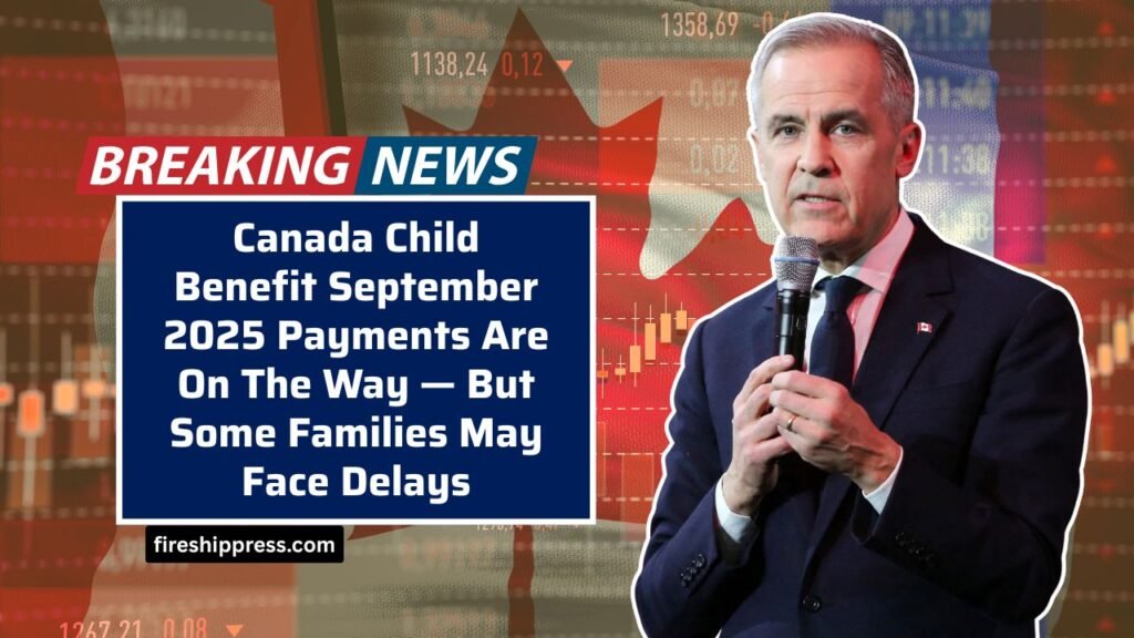 Canada Child Benefit September 2025 Payments Are On The Way — But Some Families May Face Delays