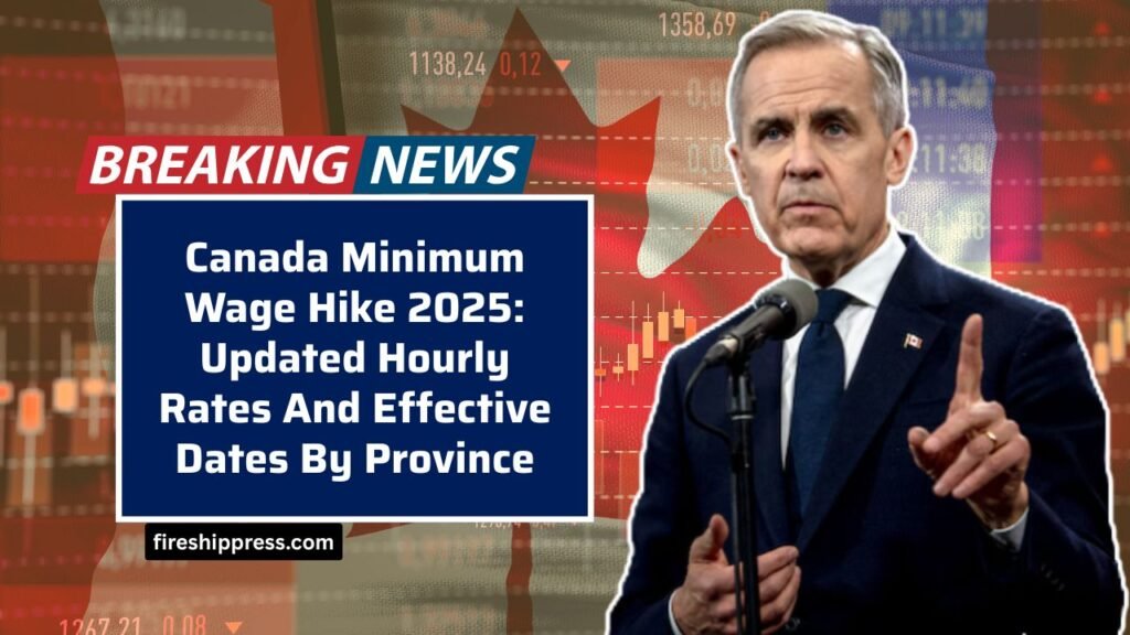 Canada Minimum Wage Hike 2025: Updated Hourly Rates And Effective Dates By Province