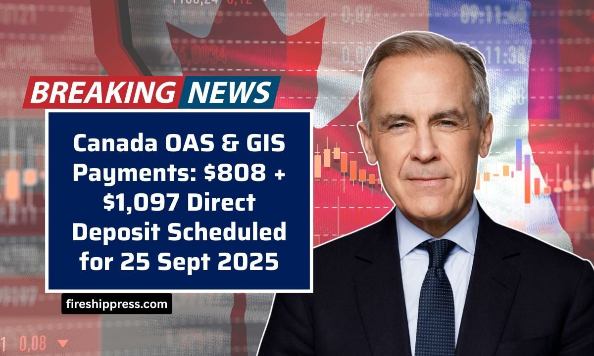 Canada OAS & GIS Payments: $808 + $1,097 Direct Deposit Scheduled for 25 Sept 2025 – Payment Details