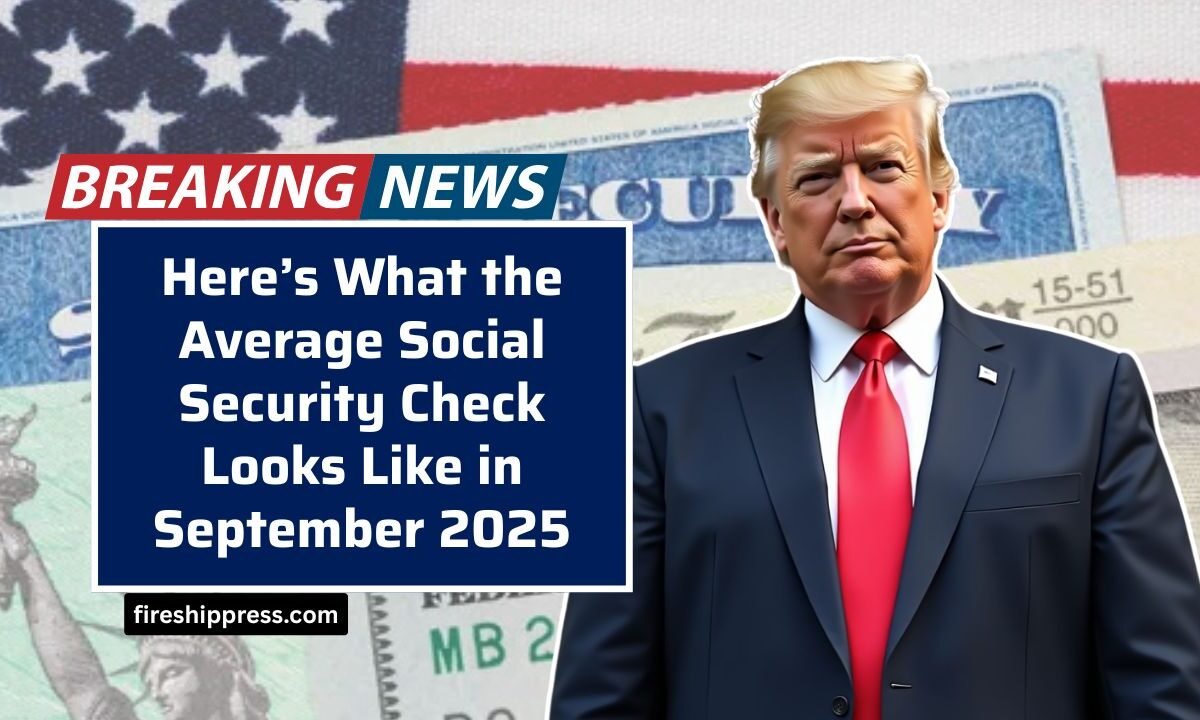 Here’s What the Average Social Security Check Looks Like in September 2025