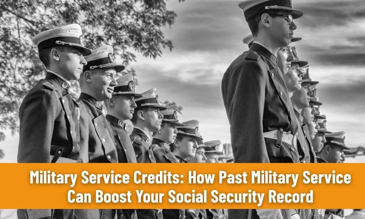 Military Service Credits: How Past Military Service Can Boost Your Social Security Record