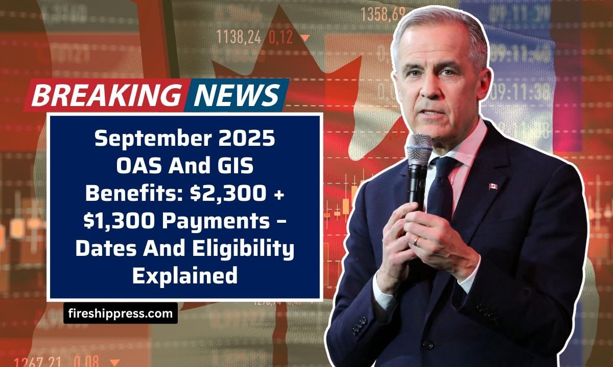 September 2025 OAS And GIS Benefits: $2,300 + $1,300 Payments – Dates And Eligibility Explained