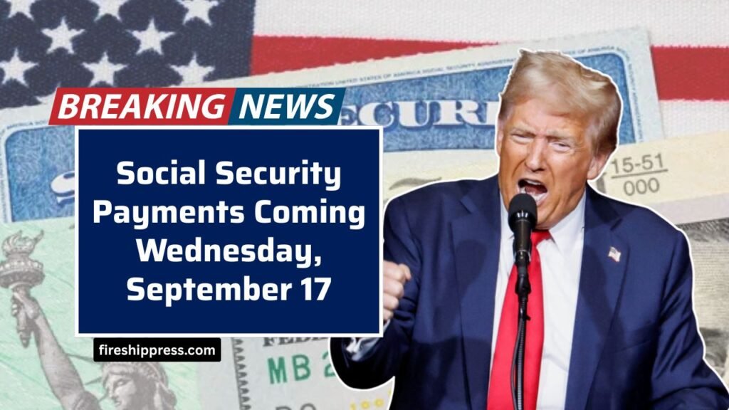Social Security Payments Coming Wednesday, September 17 — Who Will Receive a Check
